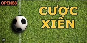 Cược xiên là gì – Bí quyết chơi hiệu quả cùng Open88 2026