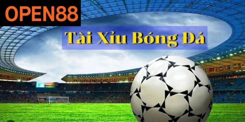 Tài xỉu bóng đá là gì? Open88 chia sẻ chi tiết từ A đến Z